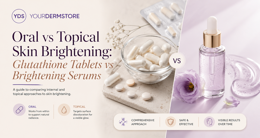 Oral vs Topical Skin Brightening: Glutathione Tablets vs Brightening Serums