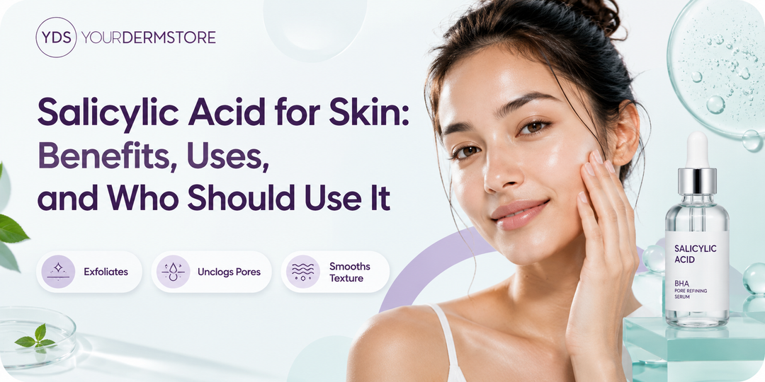 Salicylic Acid for Skin: Benefits, Uses, and Who Should Use It