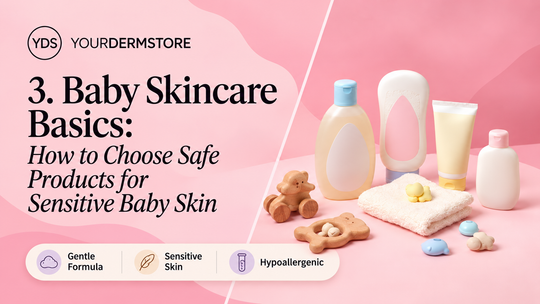 Baby Skincare Basics: How to Choose Safe Products for Sensitive Baby Skin