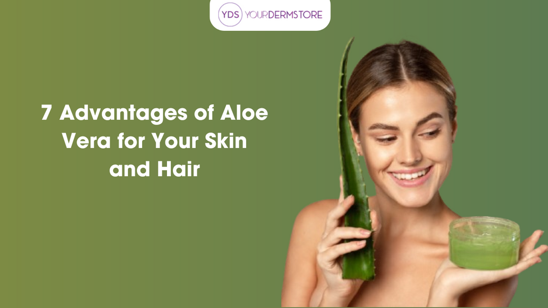 7 Advantages of Aloe Vera for Your Skin and Hair