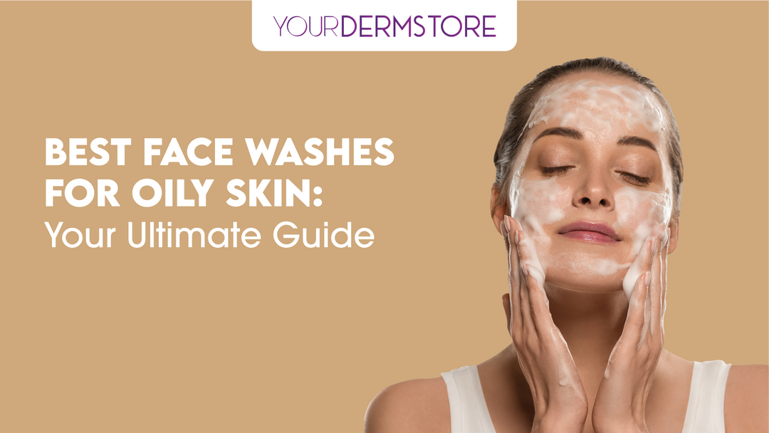 Best Face Washes for Oily Skin: Your Ultimate Guide