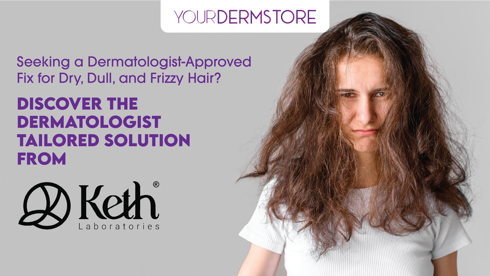 Seeking a Dermatologist-Approved Fix for Dry, Dull, and Frizzy Hair? Discover the Dermatologist tailored Solution from Keth Laboratories!