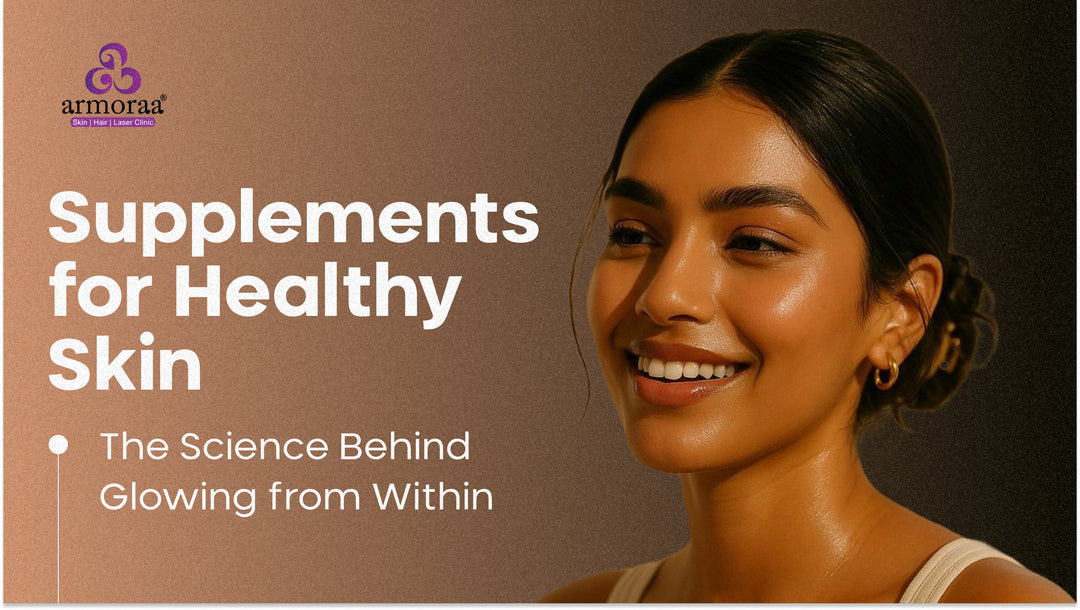 Supplements for Healthy Skin: The Science Behind Glowing from Within