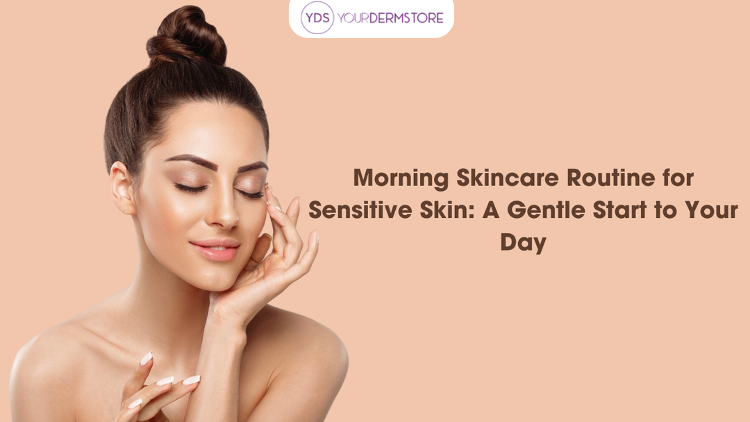 Morning Skincare Routine for Sensitive Skin: A Gentle Start to Your Day