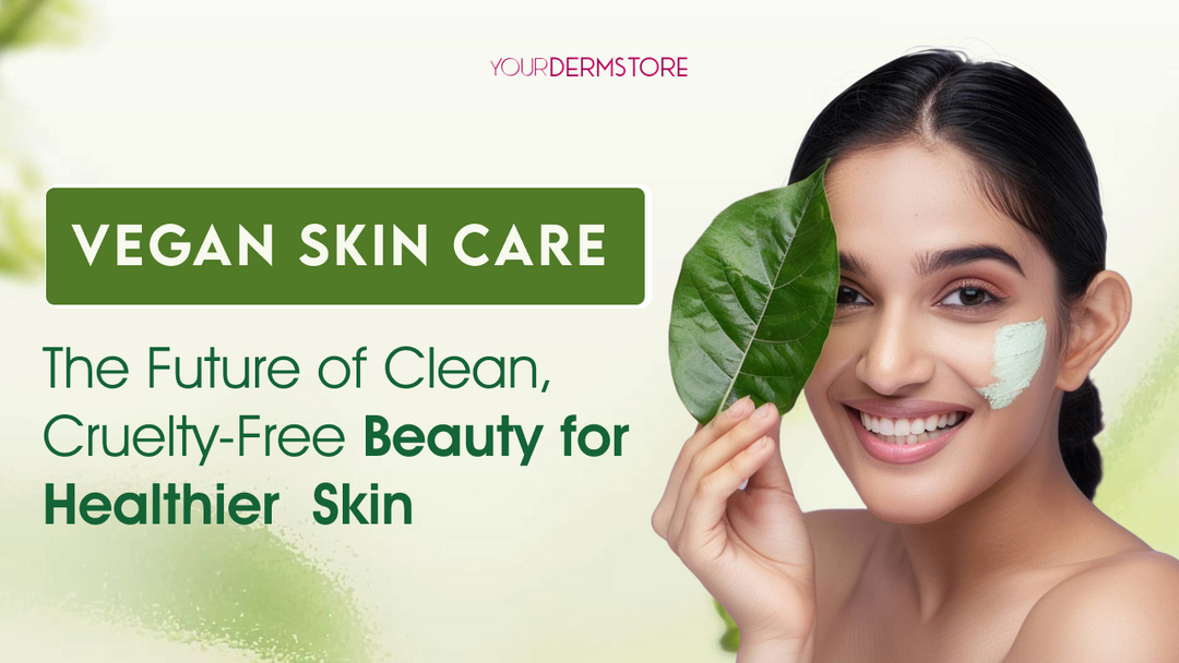 Vegan Skin Care: The Future of Clean, Cruelty-Free Beauty for Healthier Skin